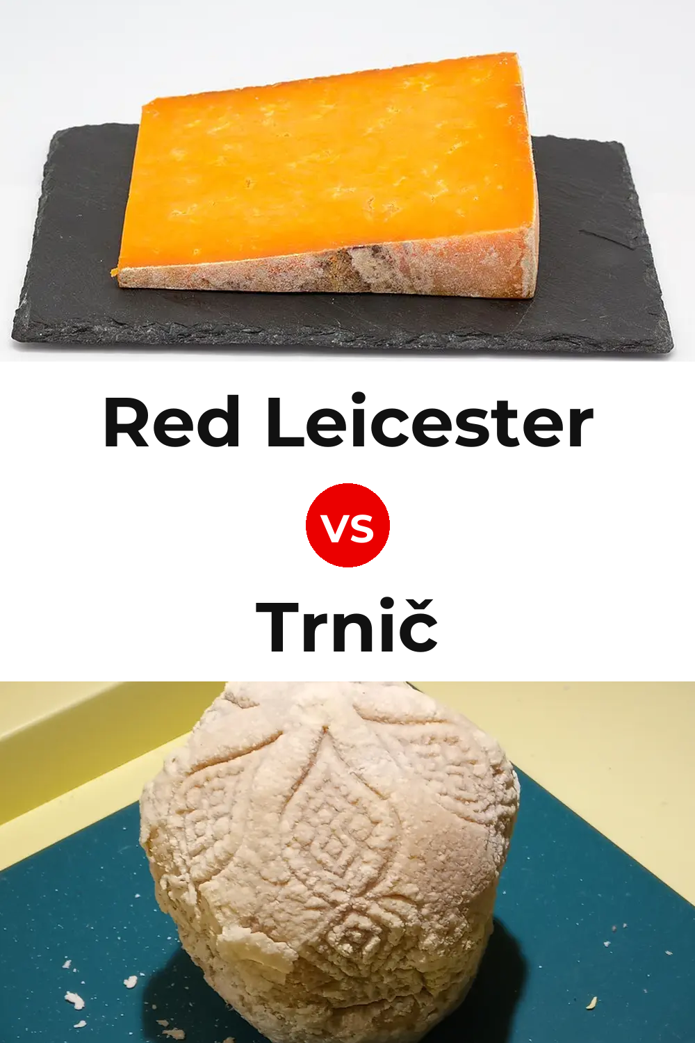 Red Leicester Cheese vs Trnič Cheese Pinterest comparison