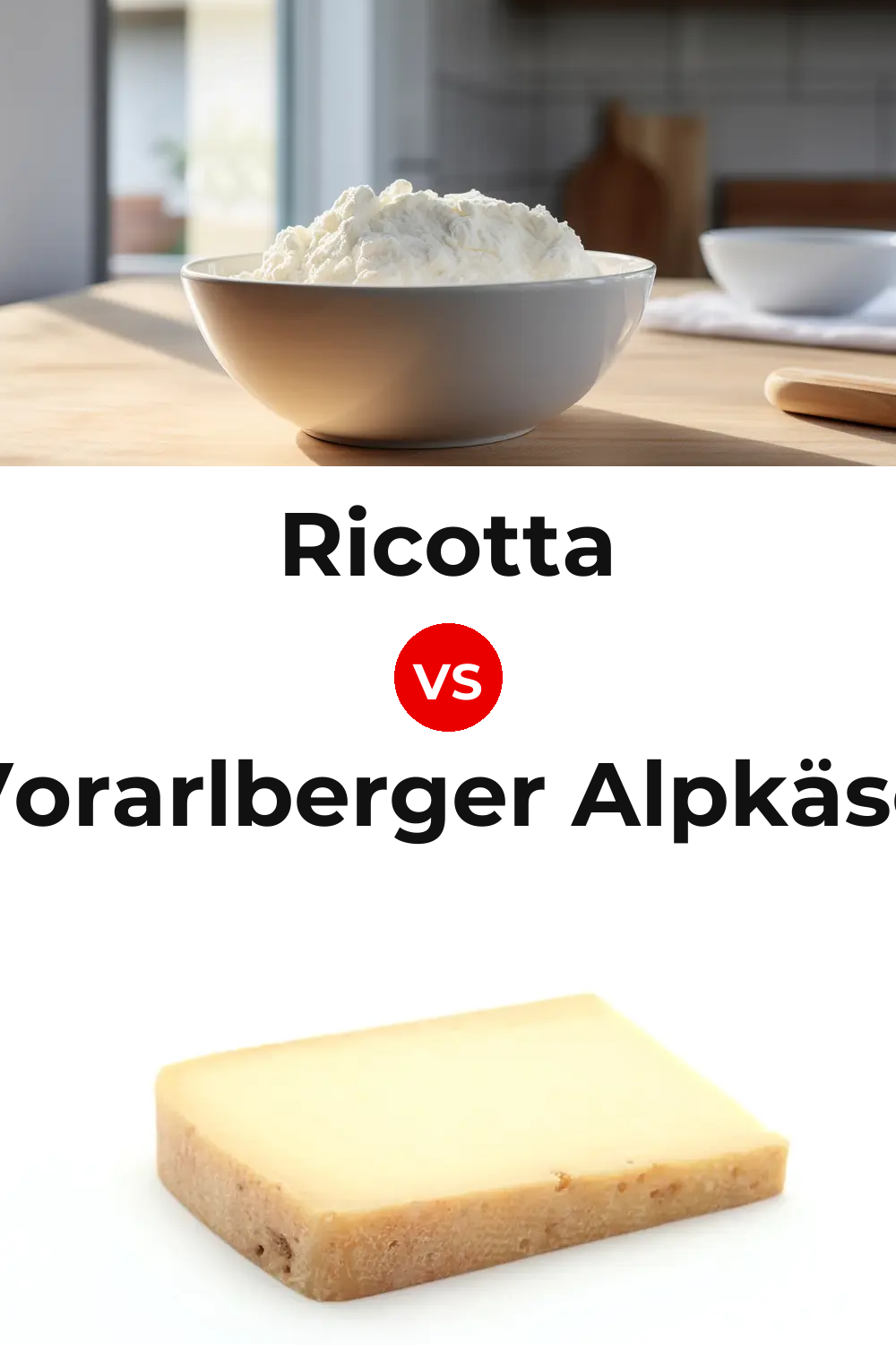 Ricotta Cheese vs Vorarlberger Alpkäse Cheese Pinterest comparison