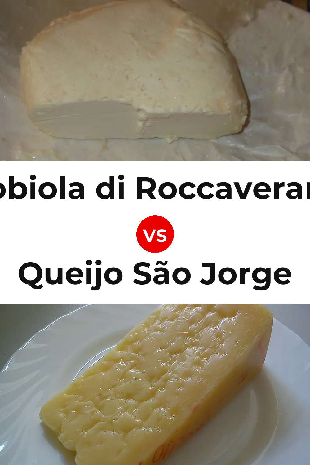 Robiola di Roccaverano Cheese vs Queijo São Jorge Pinterest comparison