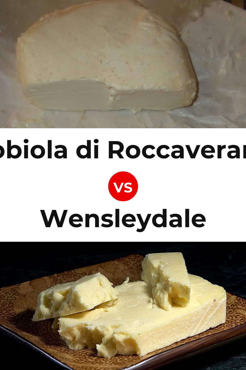 Robiola di Roccaverano Cheese vs Wensleydale Cheese Pinterest comparison