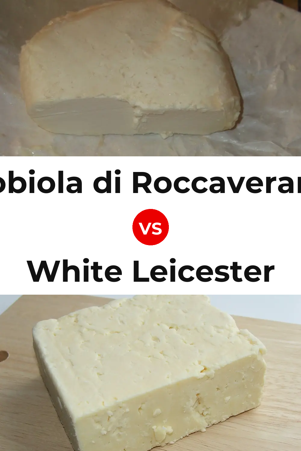 Robiola di Roccaverano Cheese vs White Leicester Cheese Pinterest comparison