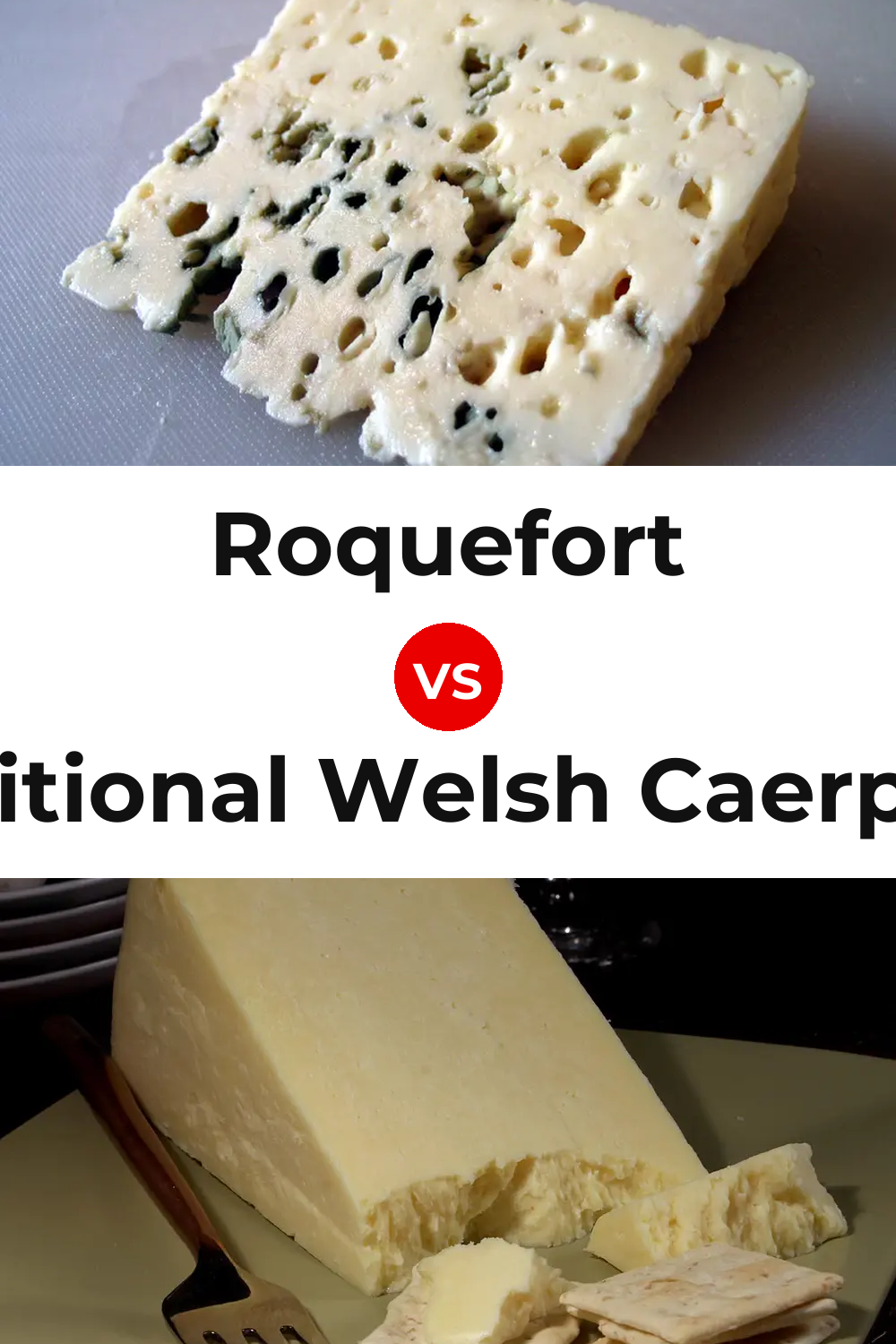Roquefort Cheese vs Traditional Welsh Caerphilly Cheese Pinterest comparison