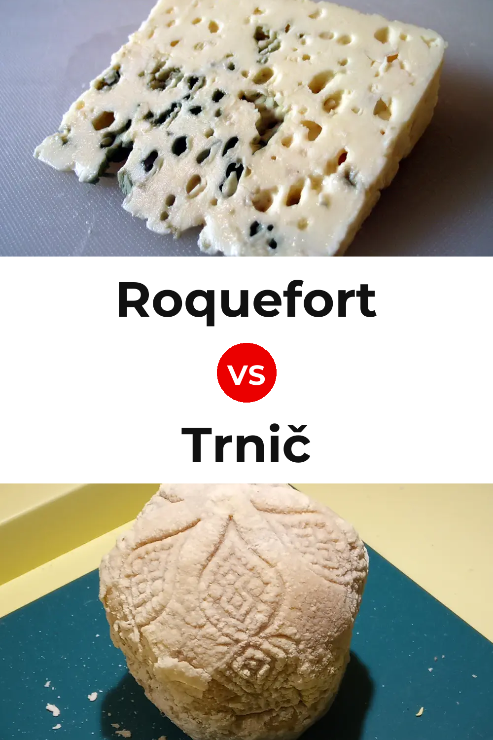 Roquefort Cheese vs Trnič Cheese Pinterest comparison