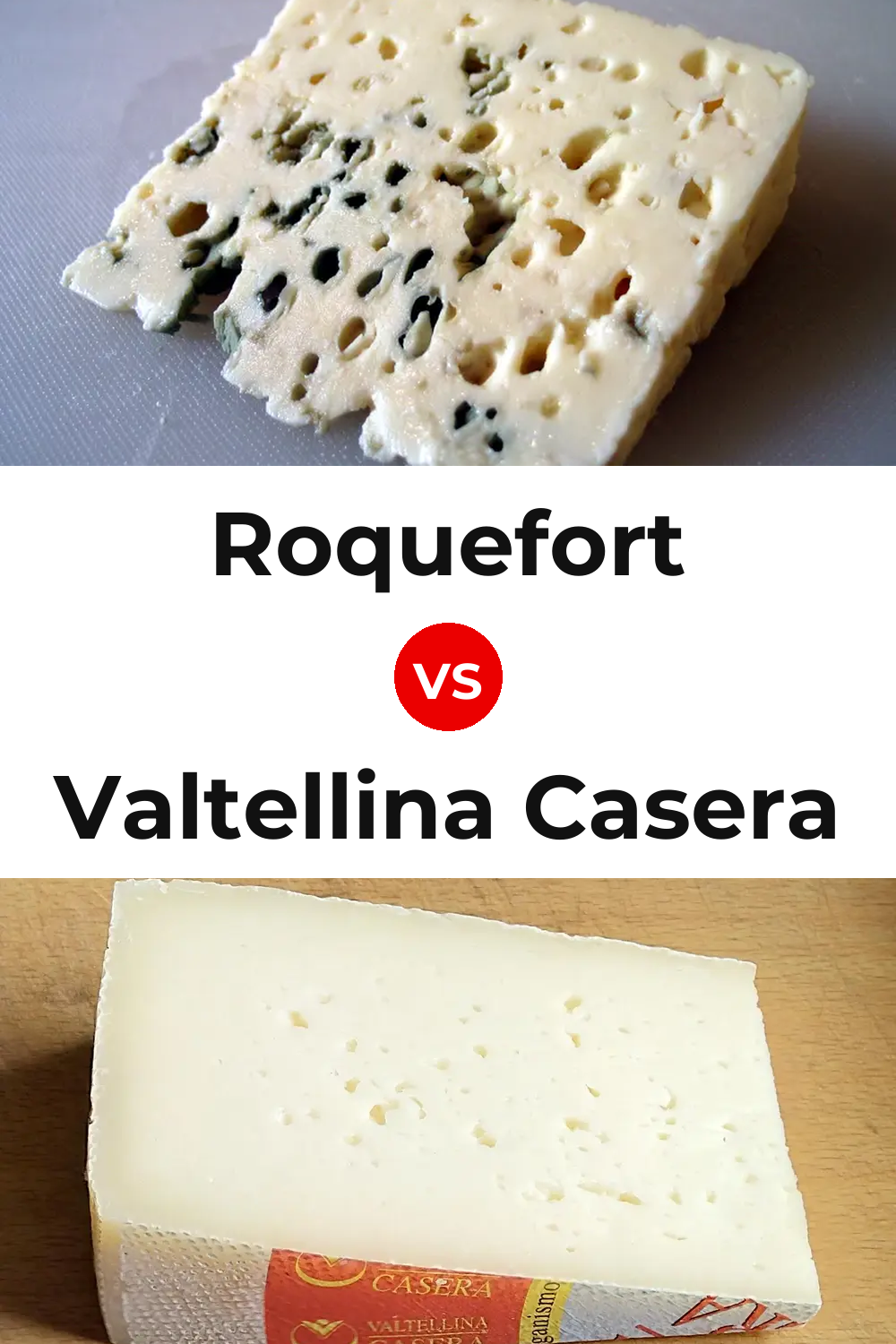 Roquefort Cheese vs Valtellina Casera Cheese Pinterest comparison