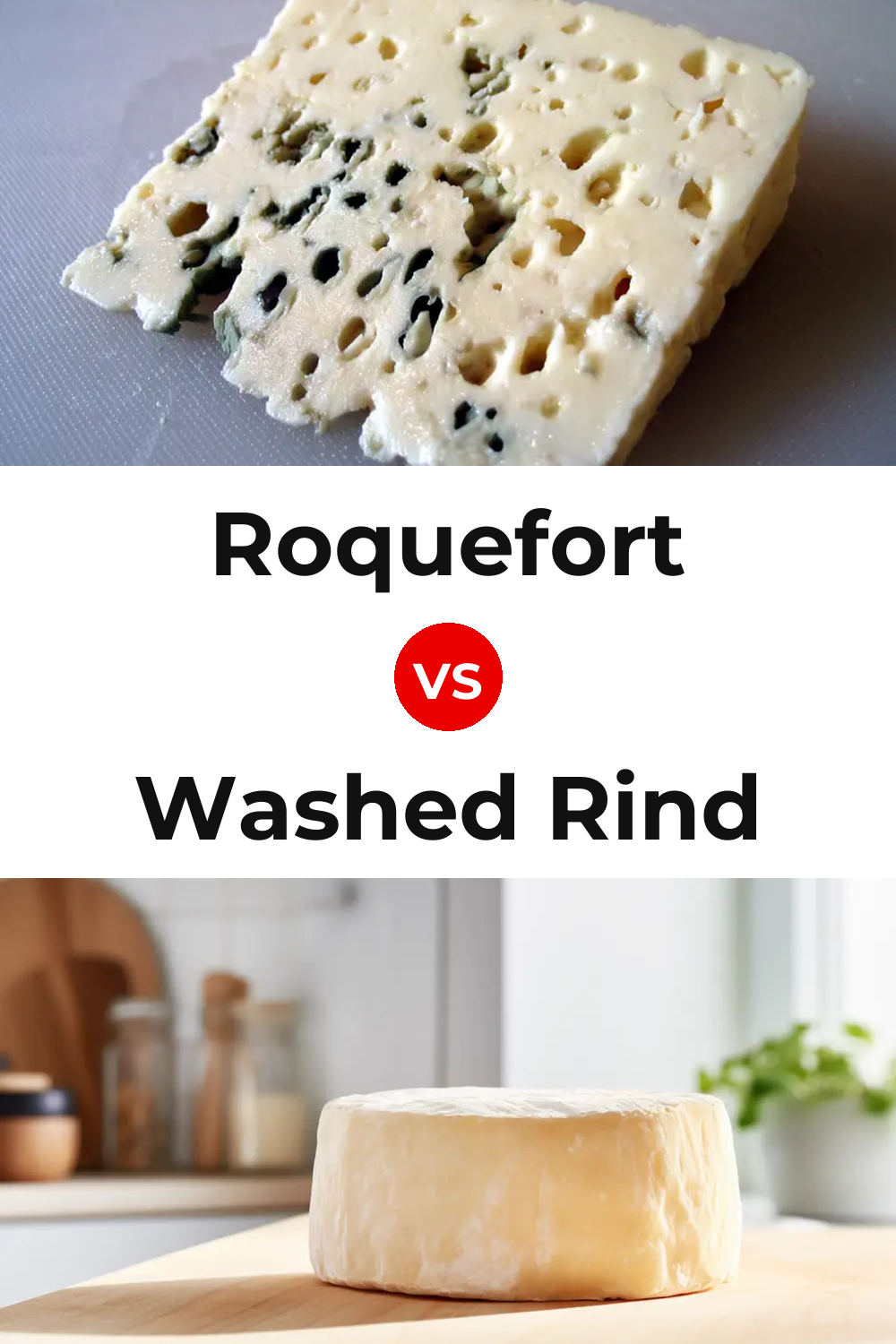 Roquefort Cheese vs Washed Rind Cheese Pinterest comparison