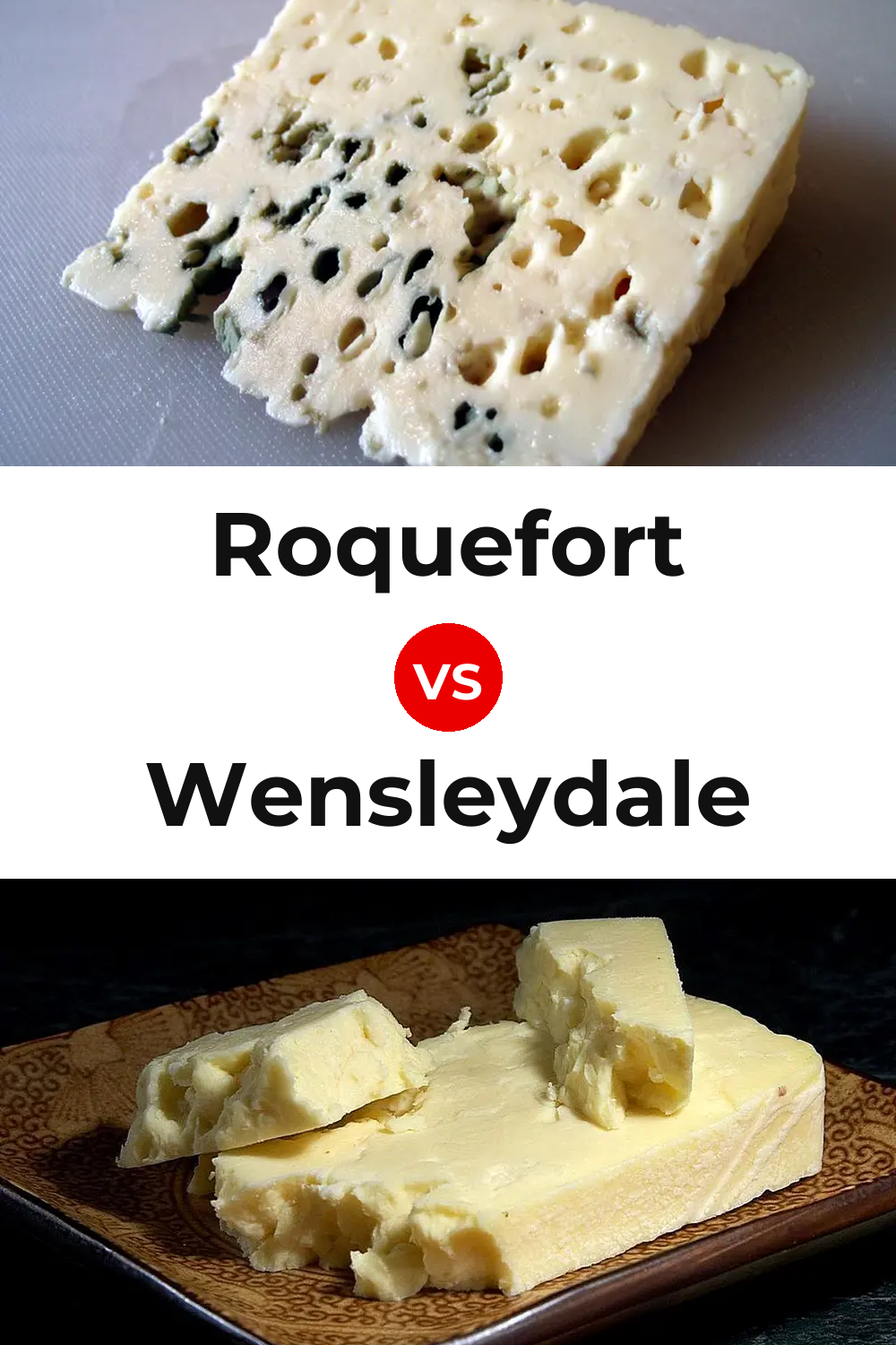 Roquefort Cheese vs Wensleydale Cheese Pinterest comparison