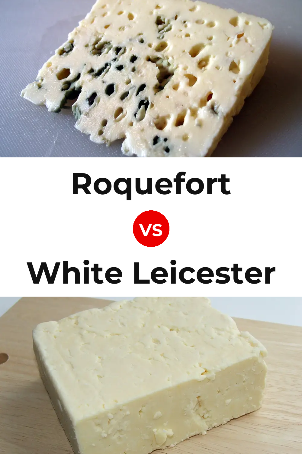Roquefort Cheese vs White Leicester Cheese Pinterest comparison