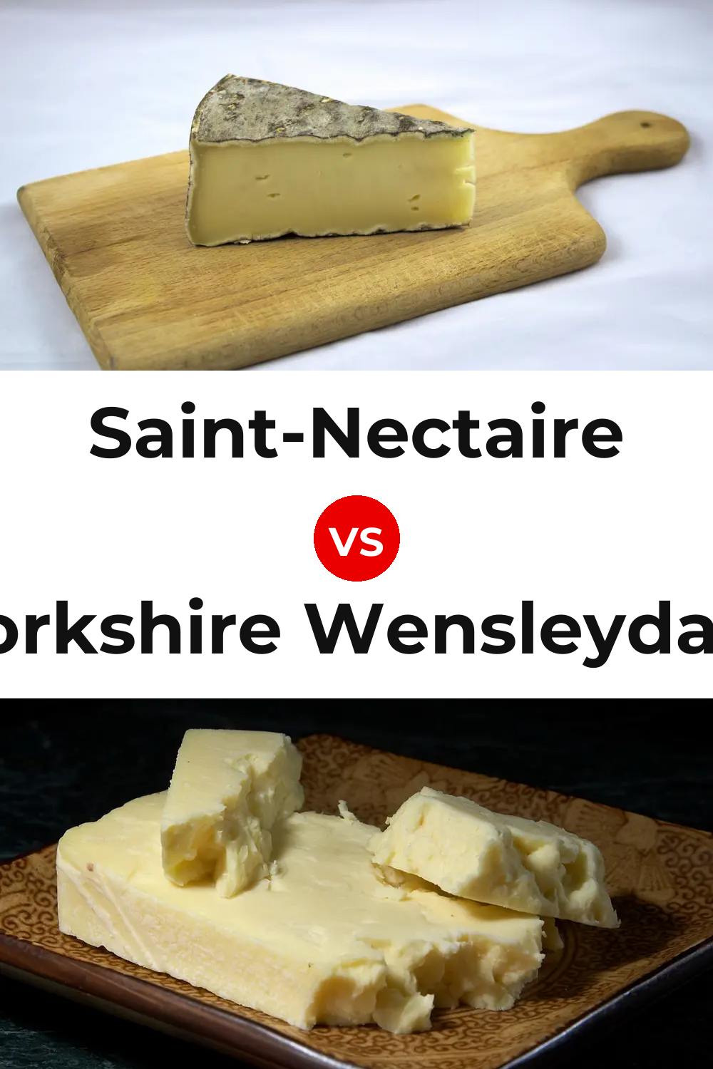 Saint-Nectaire Cheese vs Yorkshire Wensleydale Cheese Pinterest comparison