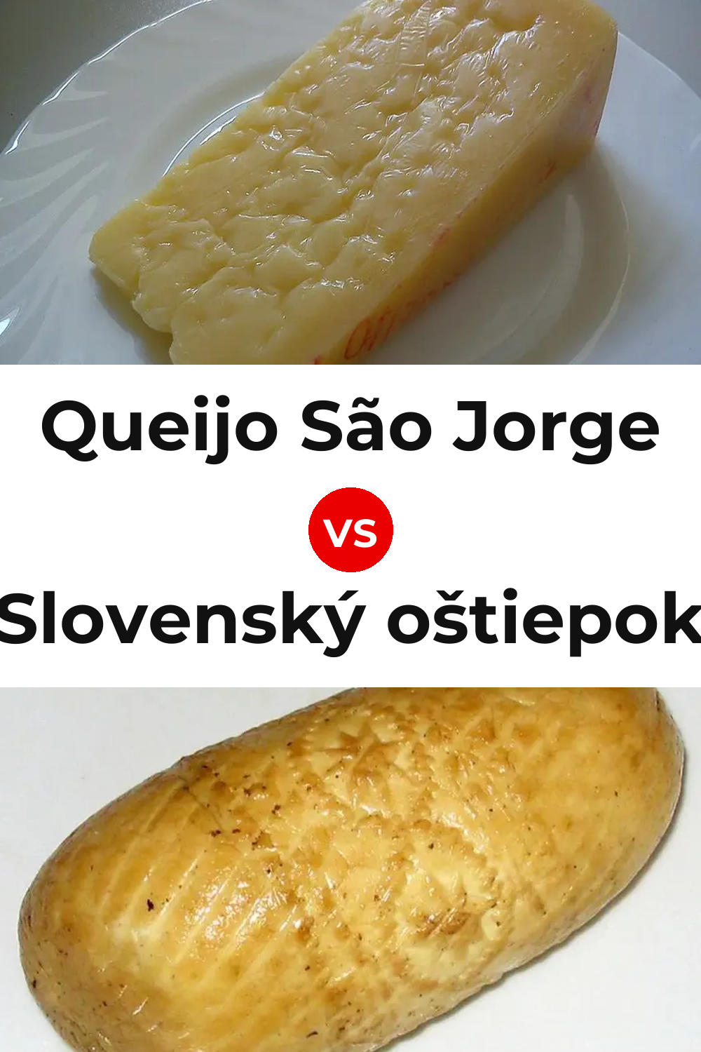 Queijo São Jorge vs Slovenský oštiepok Cheese Pinterest comparison