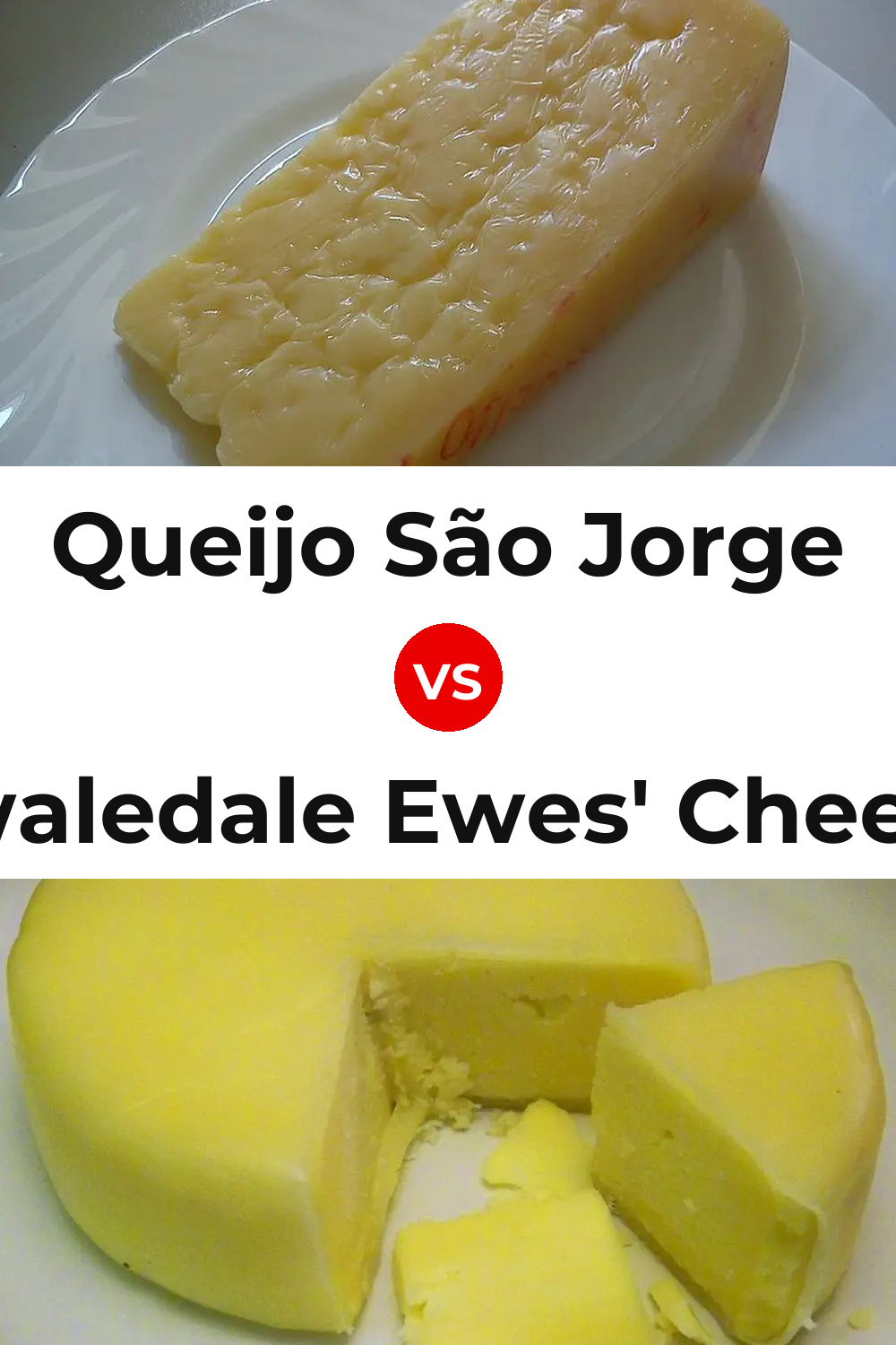 Queijo São Jorge vs Swaledale Ewes' Cheese Pinterest comparison
