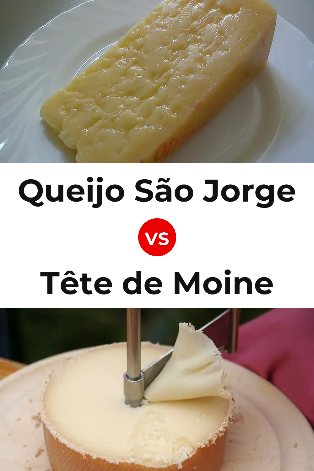 Queijo São Jorge vs Tête de Moine Cheese Pinterest comparison