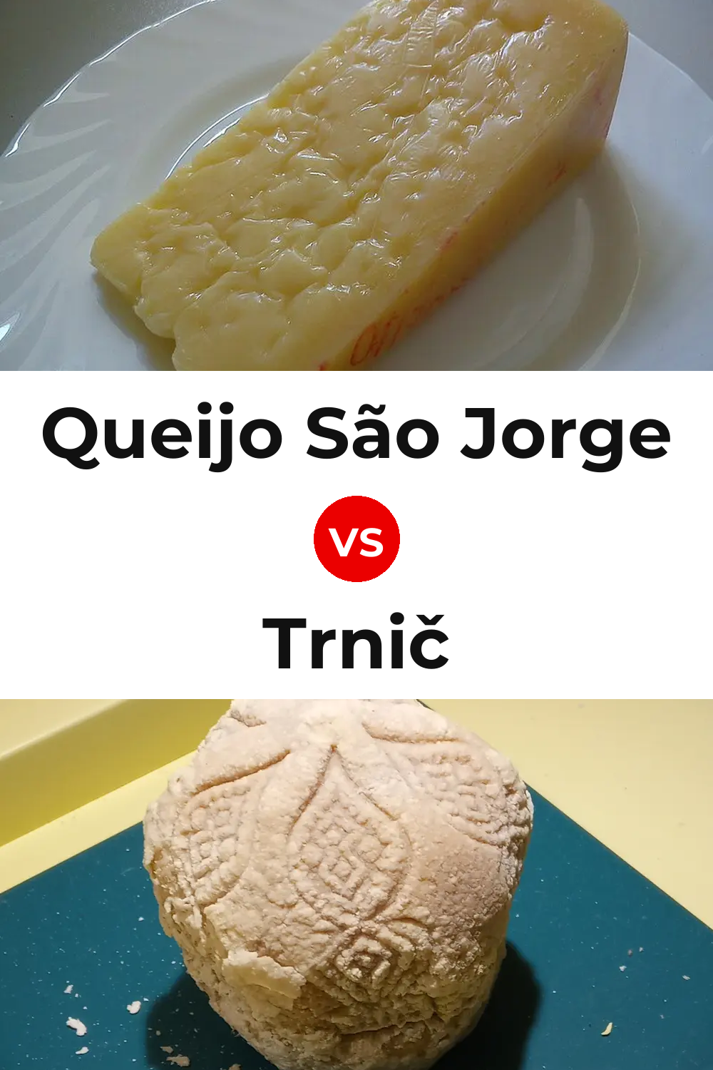 Queijo São Jorge vs Trnič Cheese Pinterest comparison