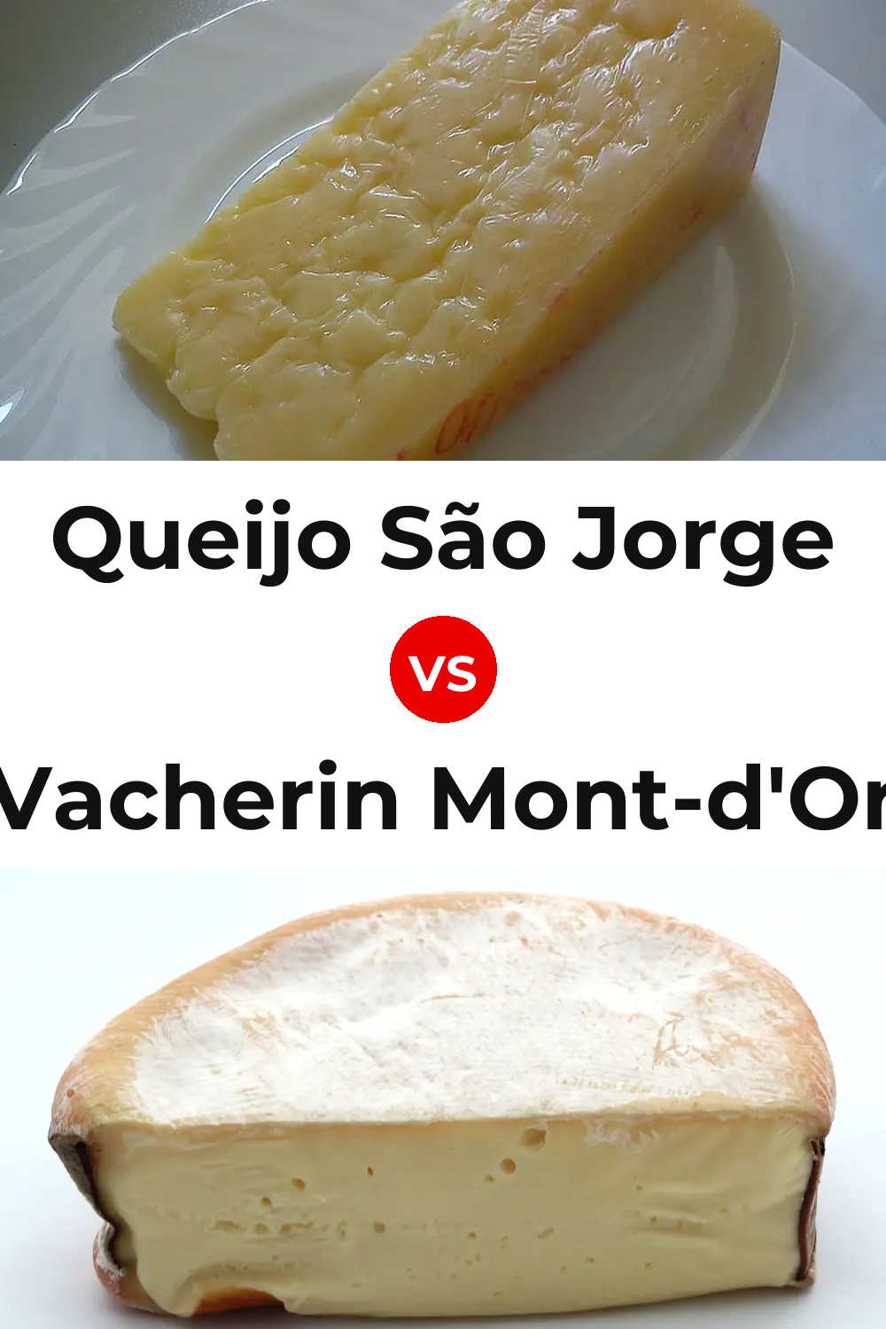Queijo São Jorge vs Vacherin Mont-d'Or Cheese Pinterest comparison