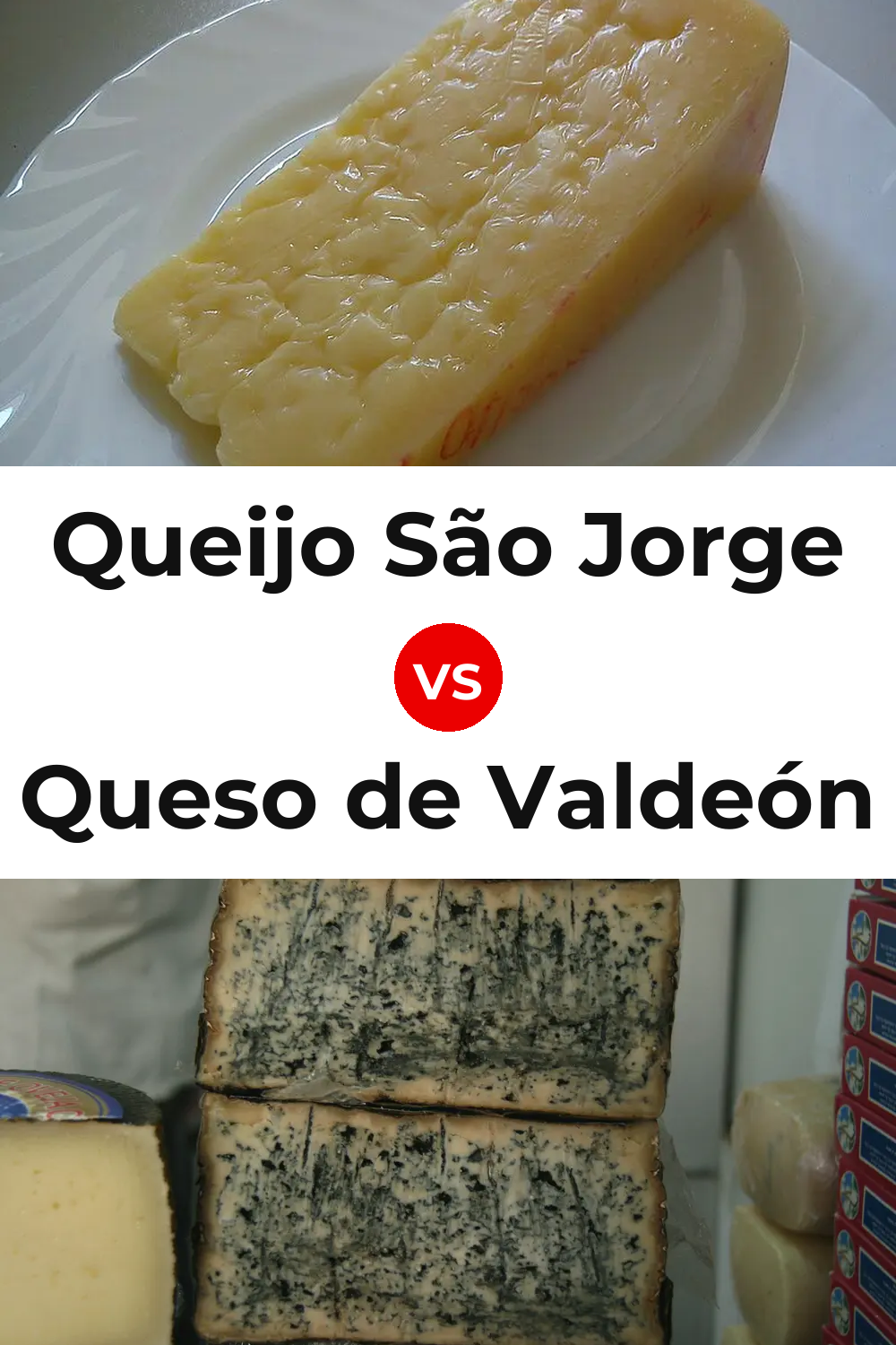 Queijo São Jorge vs Queso de Valdeón Pinterest comparison