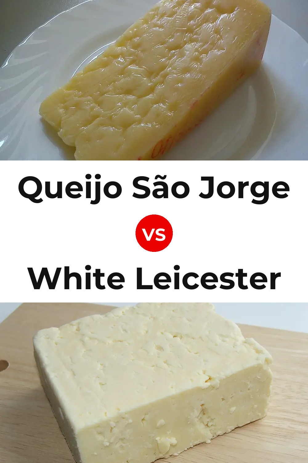 Queijo São Jorge vs White Leicester Cheese Pinterest comparison