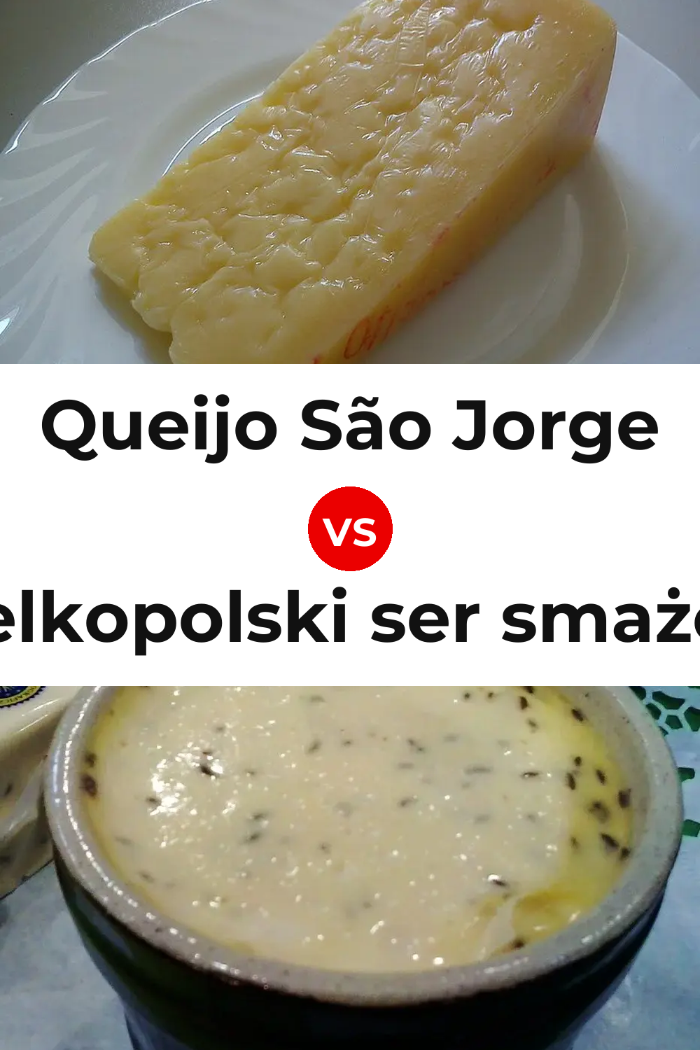 Queijo São Jorge vs Wielkopolski ser smażony Cheese Pinterest comparison