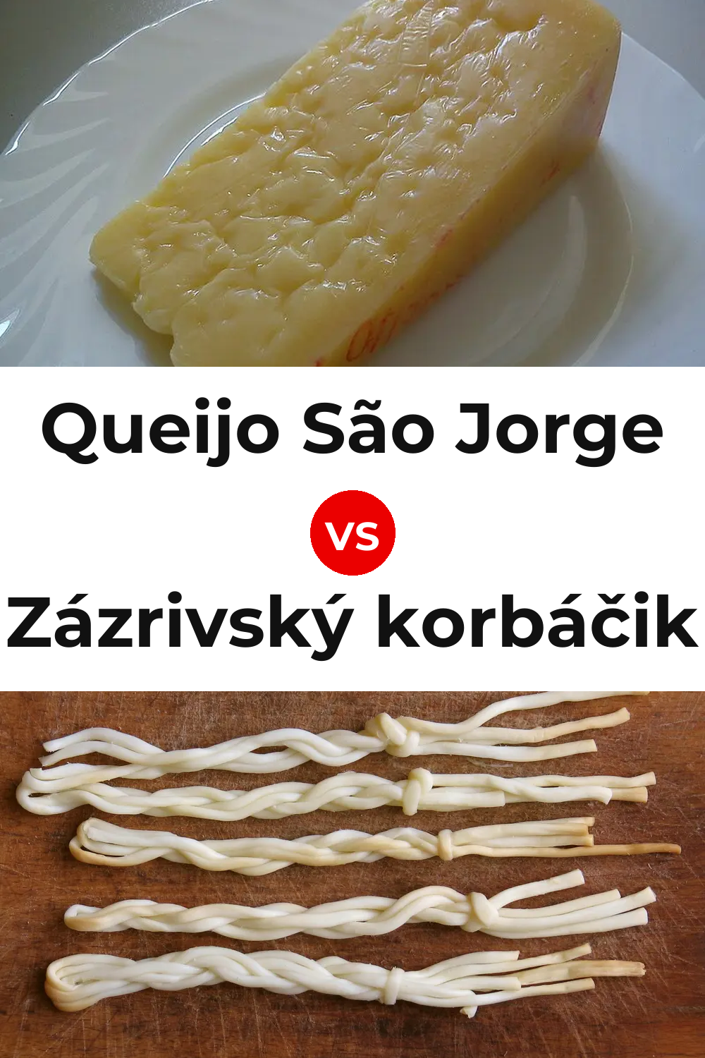 Queijo São Jorge vs Zázrivský korbáčik Cheese Pinterest comparison