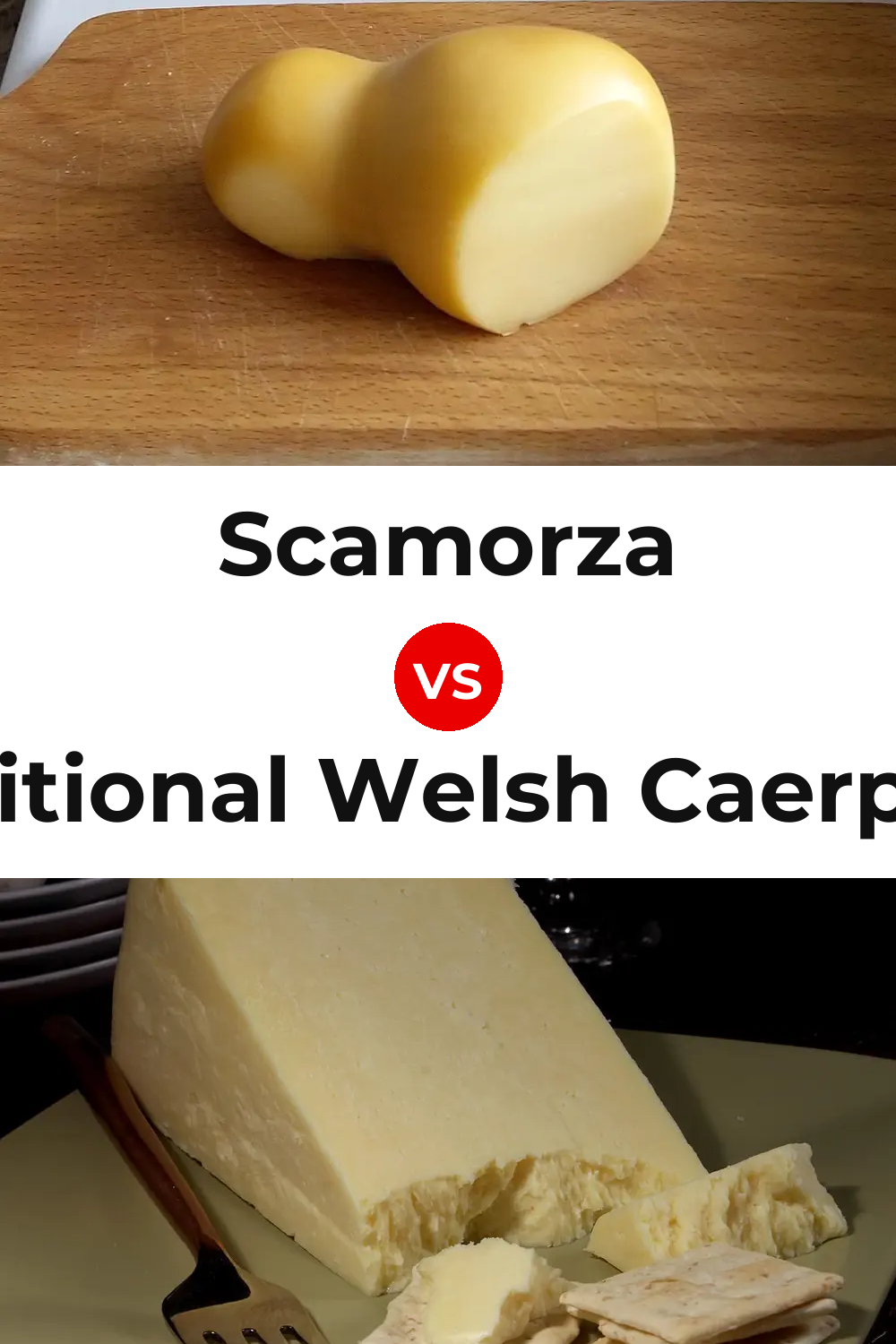 Scamorza Cheese vs Traditional Welsh Caerphilly Cheese Pinterest comparison