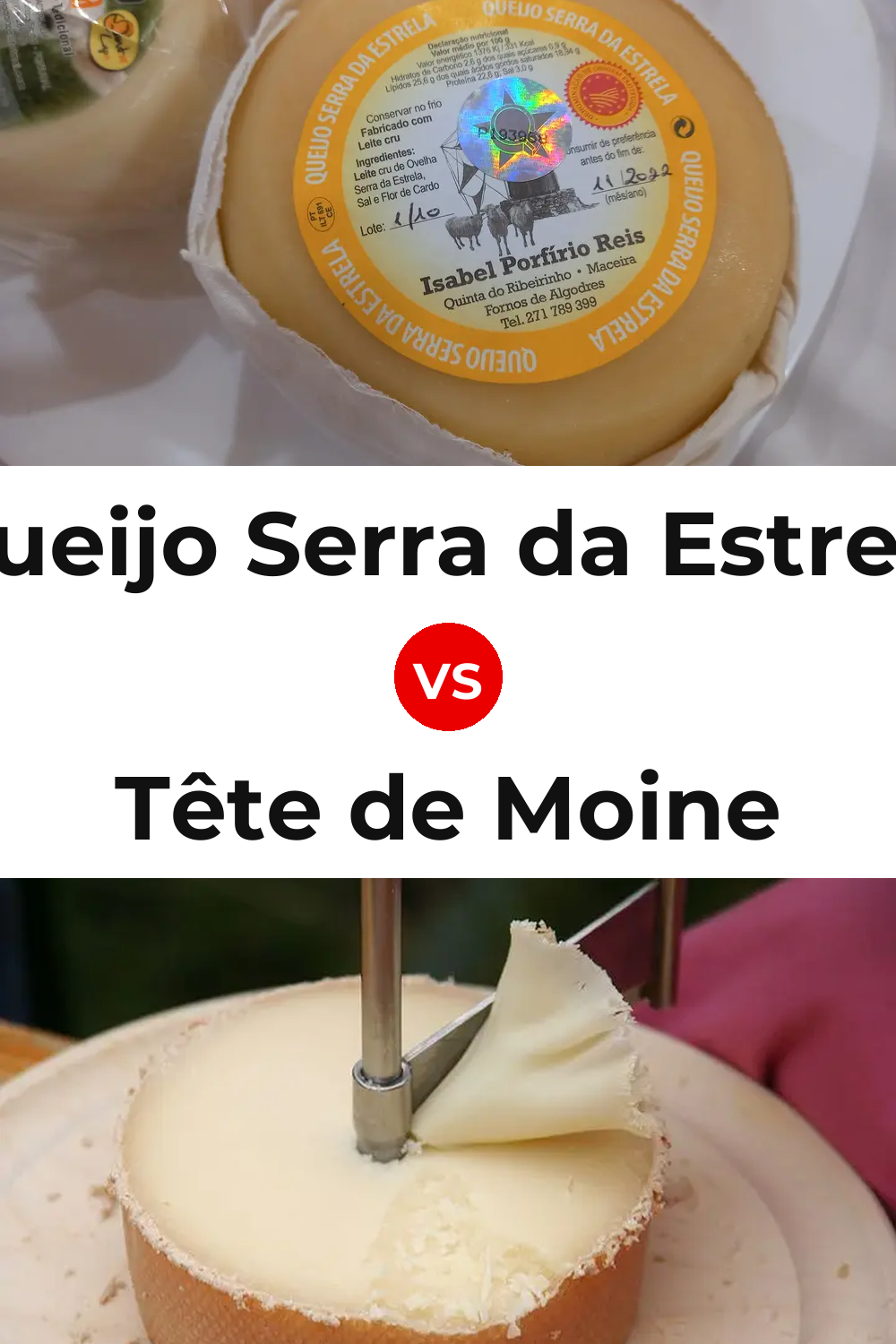 Queijo Serra da Estrela vs Tête de Moine Cheese Pinterest comparison