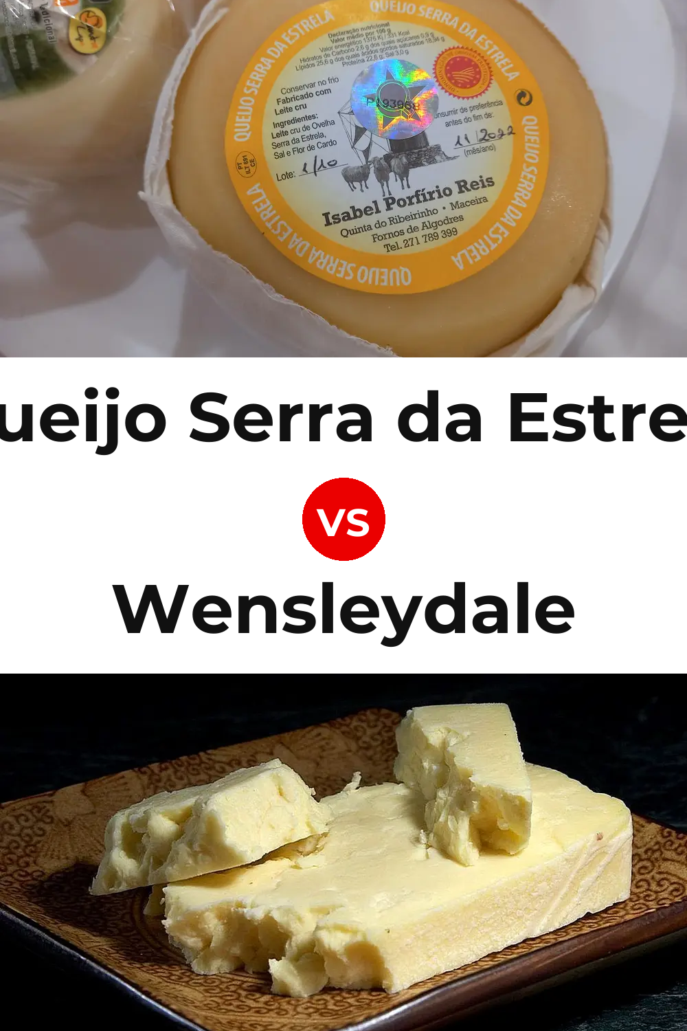 Queijo Serra da Estrela vs Wensleydale Cheese Pinterest comparison
