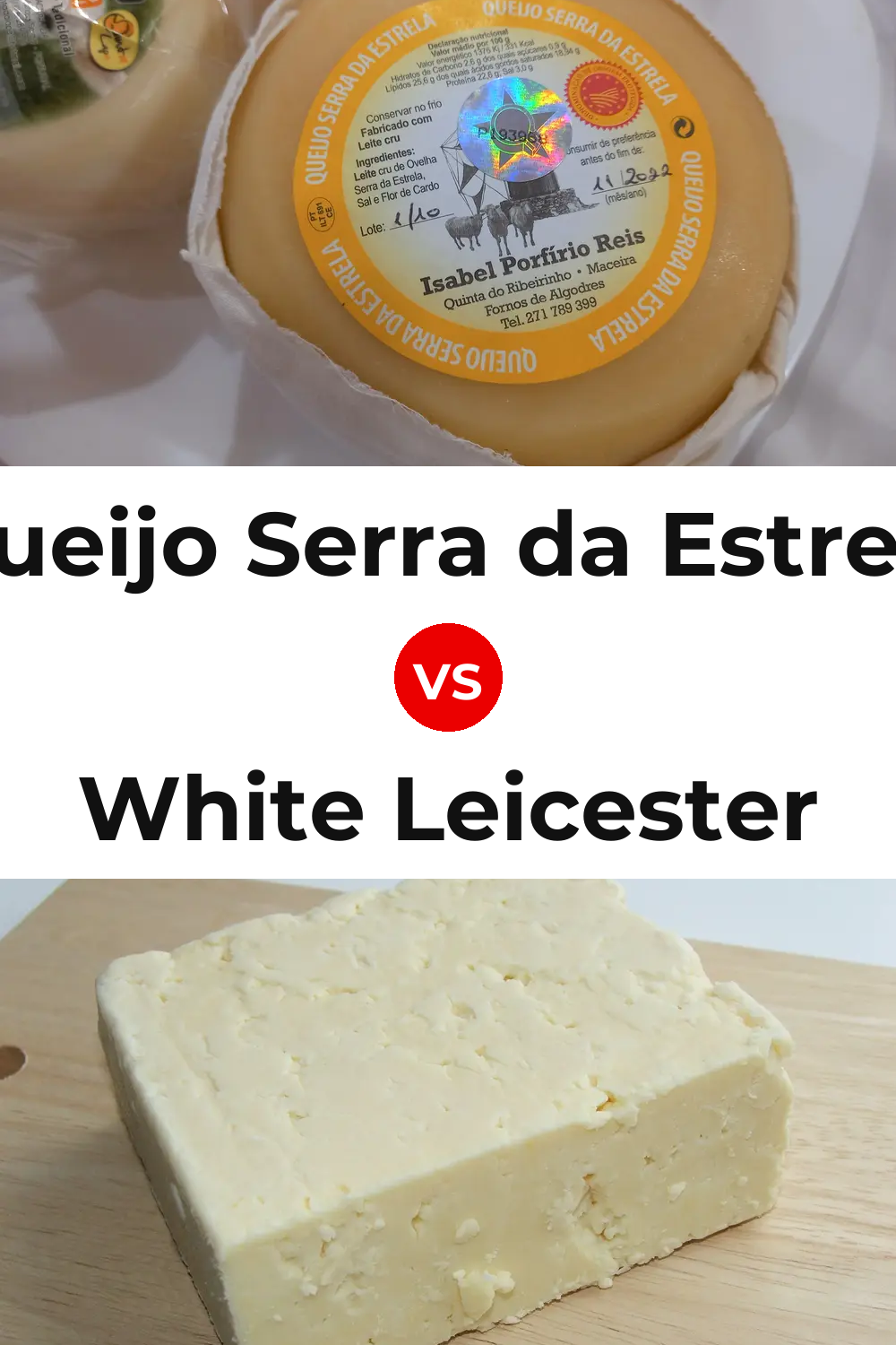 Queijo Serra da Estrela vs White Leicester Cheese Pinterest comparison