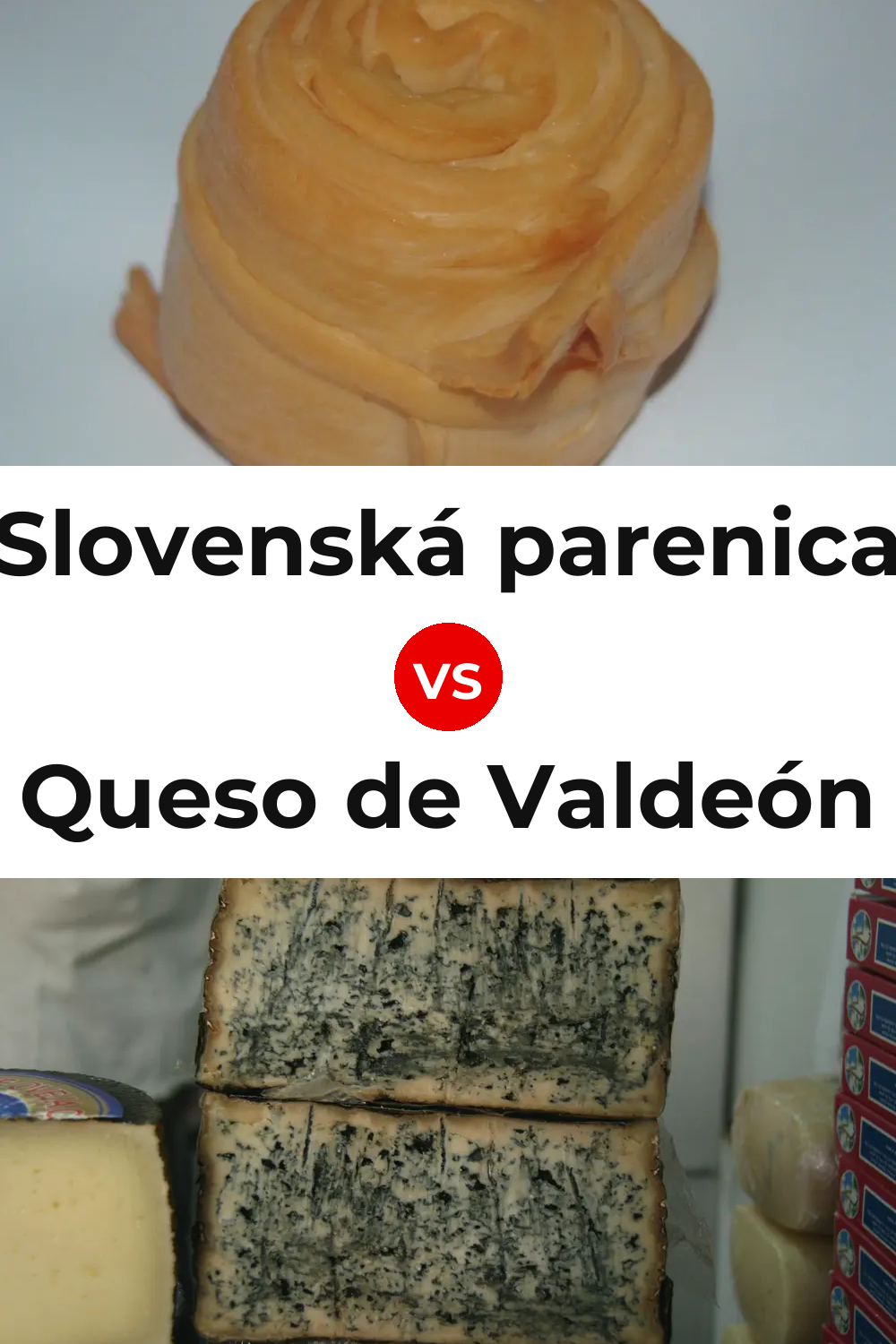 Slovenská parenica Cheese vs Queso de Valdeón Pinterest comparison