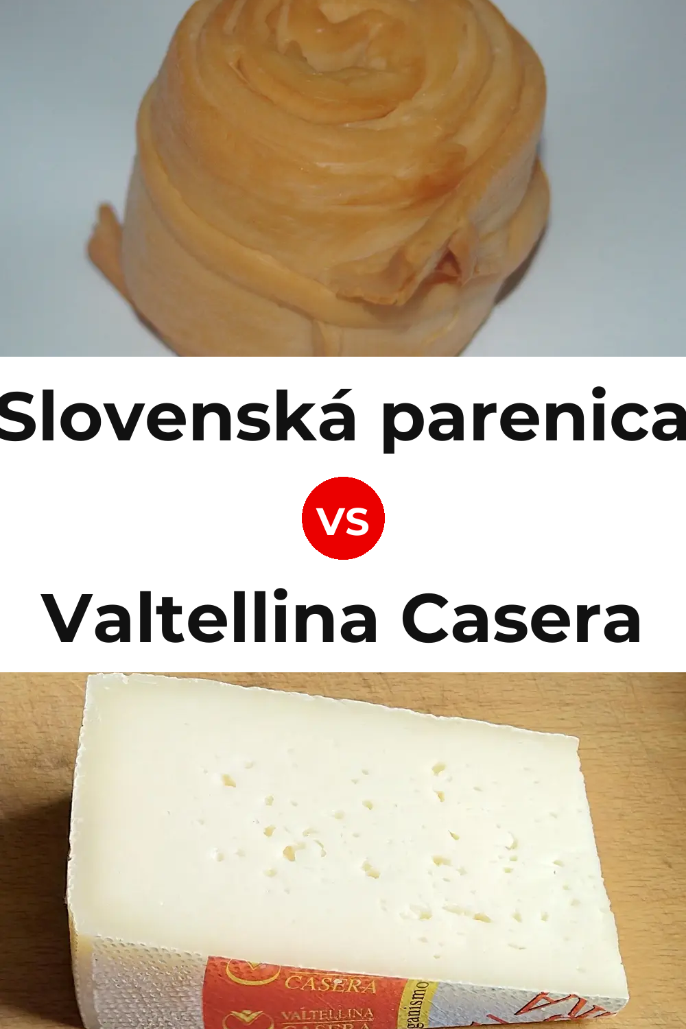 Slovenská parenica Cheese vs Valtellina Casera Cheese Pinterest comparison