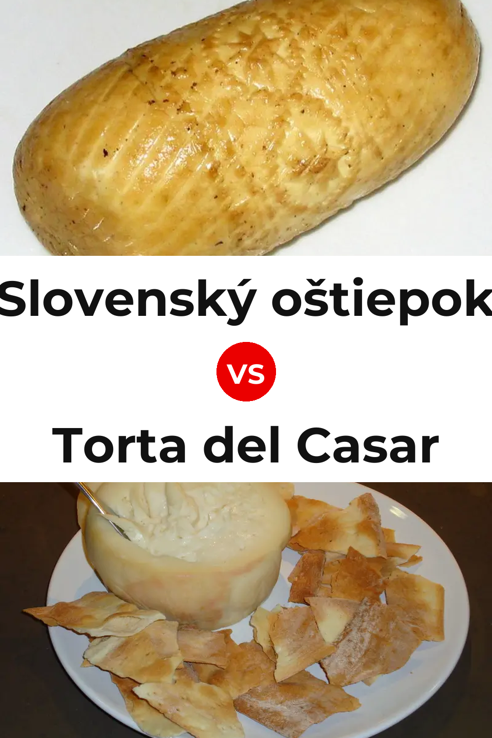 Slovenský oštiepok Cheese vs Torta del Casar Cheese Pinterest comparison