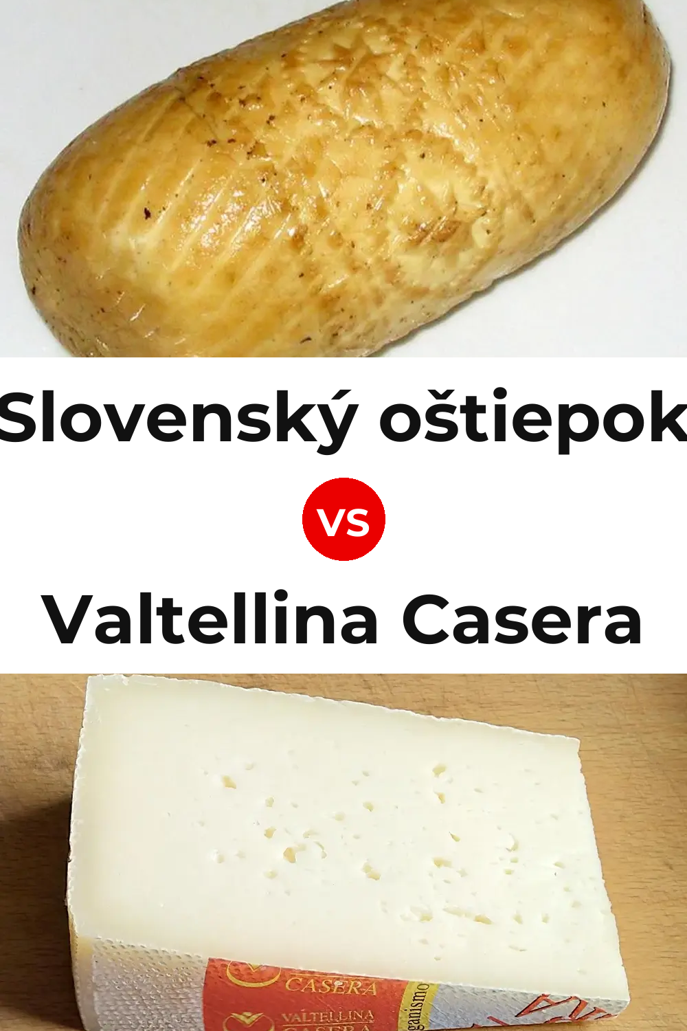 Slovenský oštiepok Cheese vs Valtellina Casera Cheese Pinterest comparison