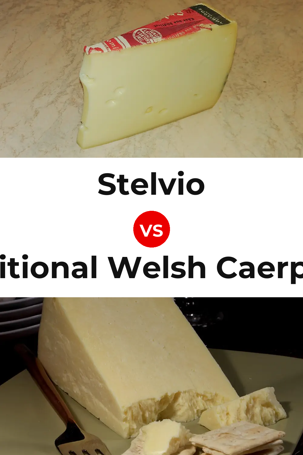 Stelvio Cheese vs Traditional Welsh Caerphilly Cheese Pinterest comparison