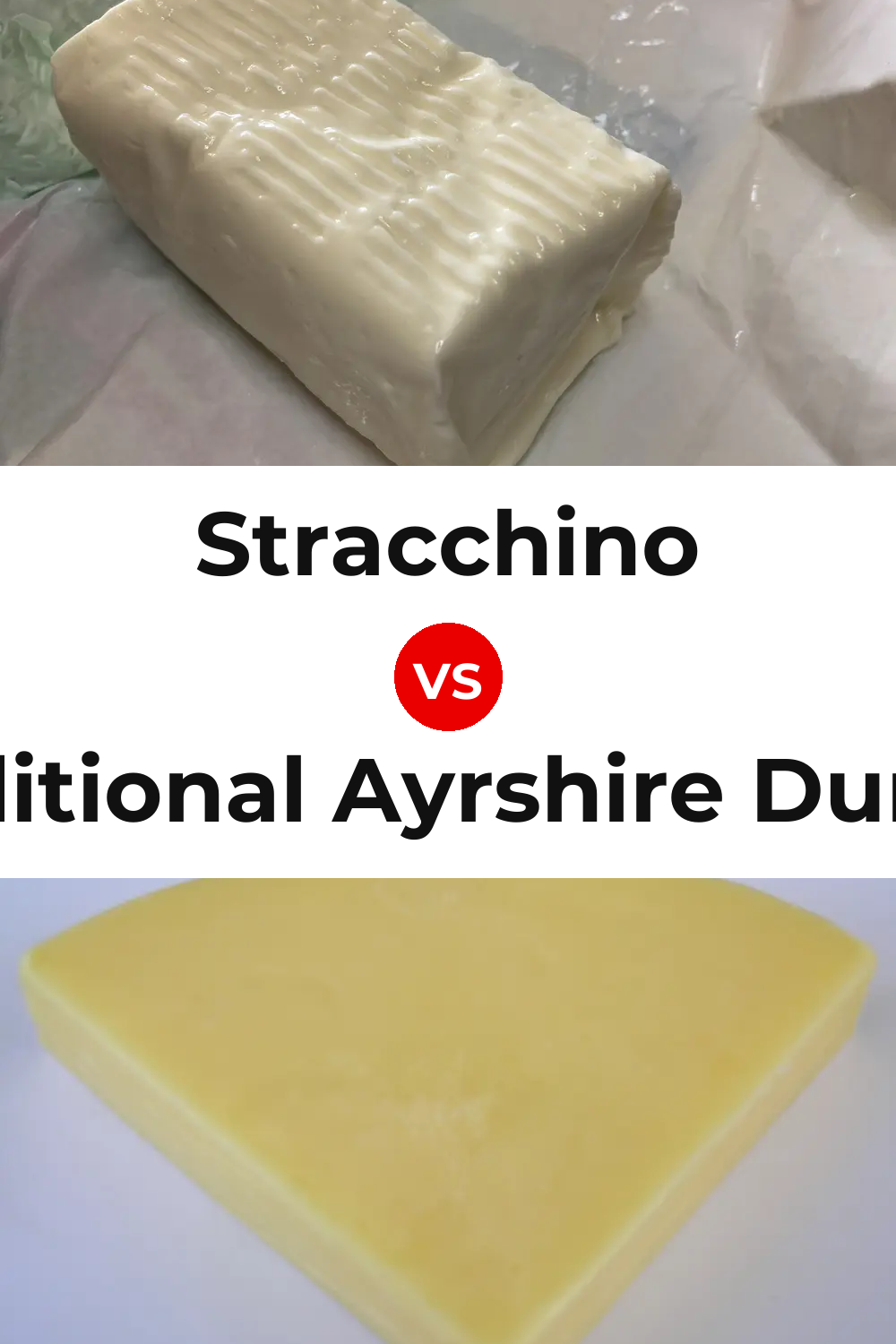 Stracchino Cheese vs Traditional Ayrshire Dunlop Cheese Pinterest comparison