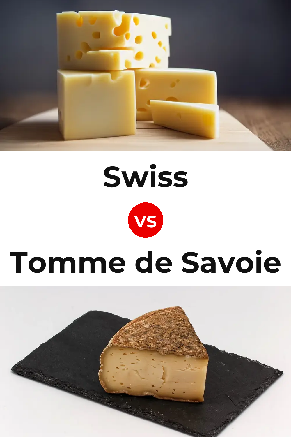Swiss Cheese vs Tomme de Savoie Cheese Pinterest comparison