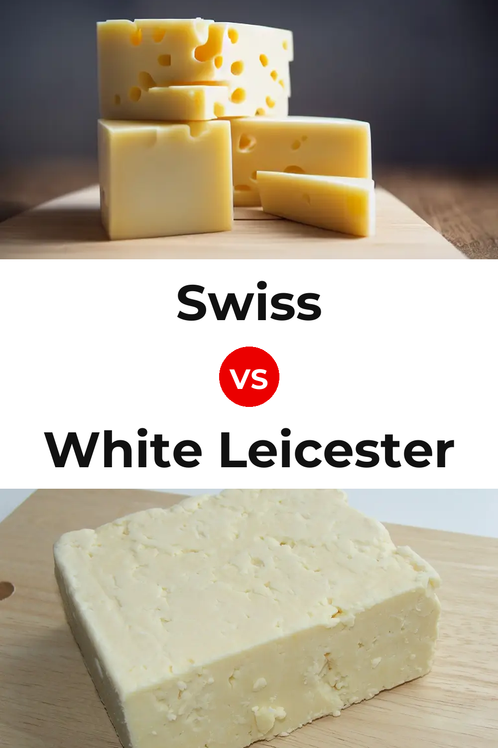 Swiss Cheese vs White Leicester Cheese Pinterest comparison