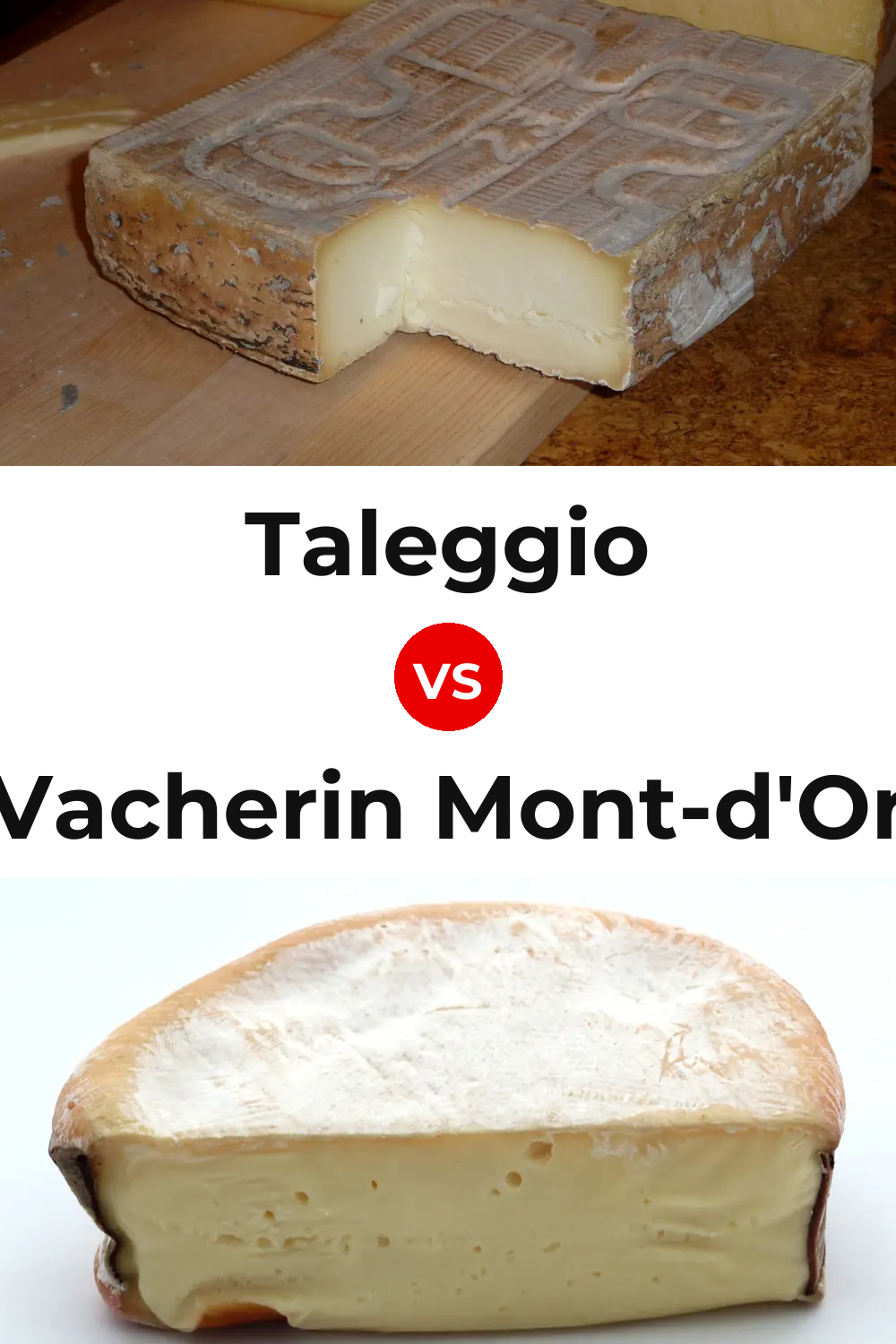 Taleggio Cheese vs Vacherin Mont-d'Or Cheese Pinterest comparison