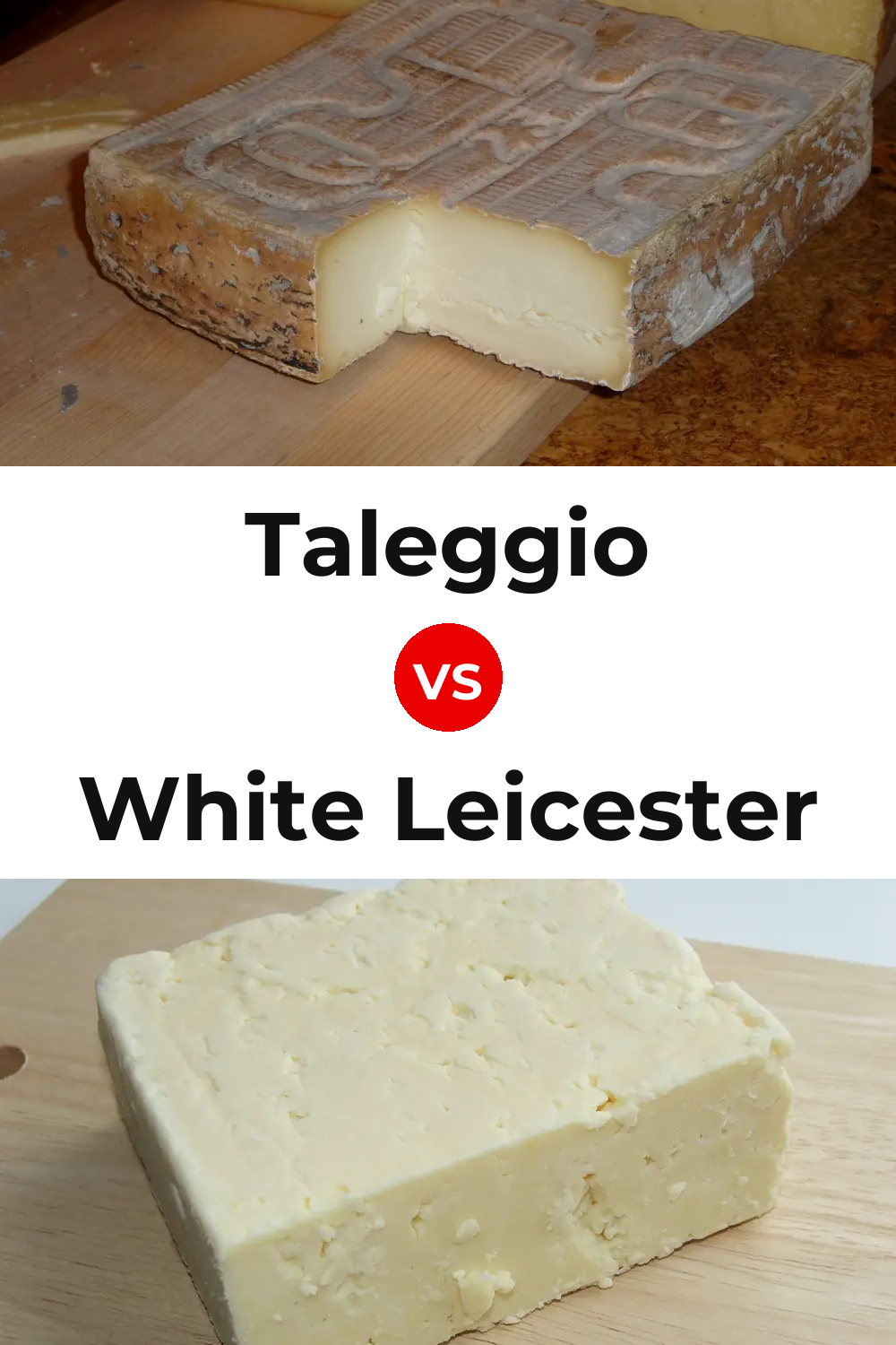 Taleggio Cheese vs White Leicester Cheese Pinterest comparison