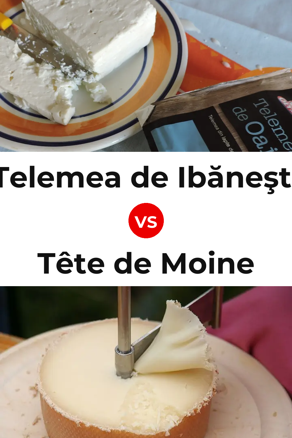 Telemea de Ibăneşti Cheese vs Tête de Moine Cheese Pinterest comparison