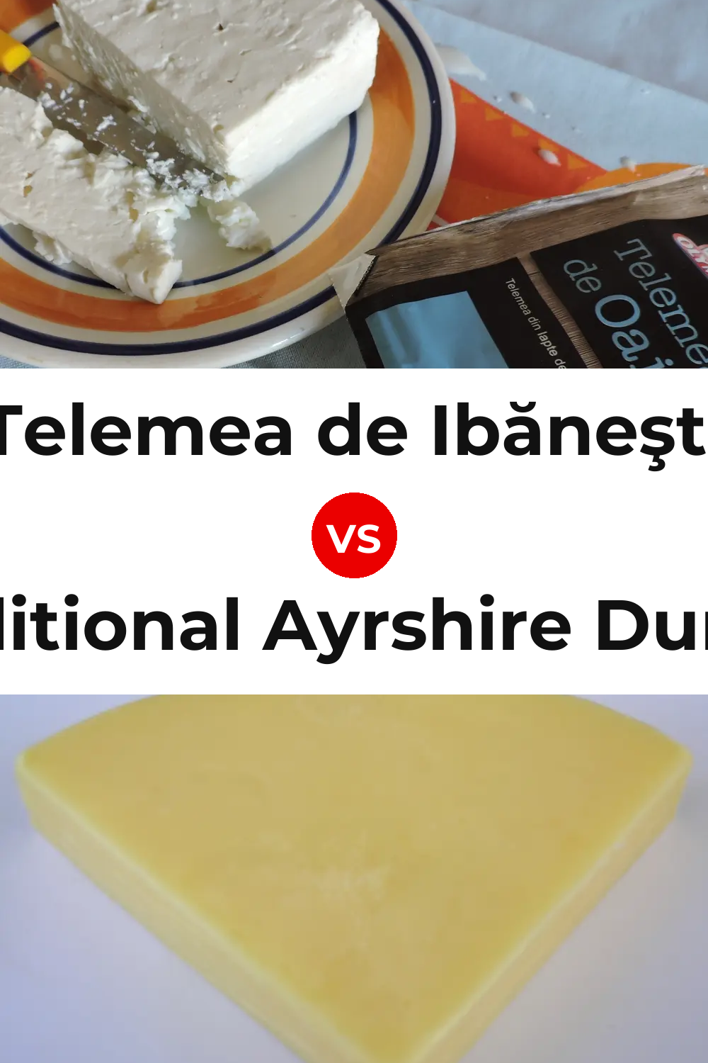 Telemea de Ibăneşti Cheese vs Traditional Ayrshire Dunlop Cheese Pinterest comparison