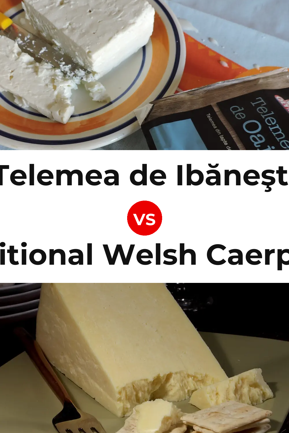 Telemea de Ibăneşti Cheese vs Traditional Welsh Caerphilly Cheese Pinterest comparison