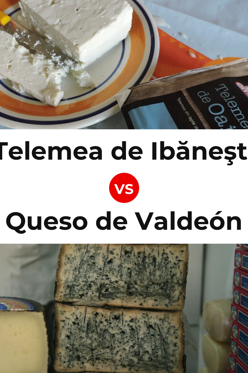 Telemea de Ibăneşti Cheese vs Queso de Valdeón Pinterest comparison