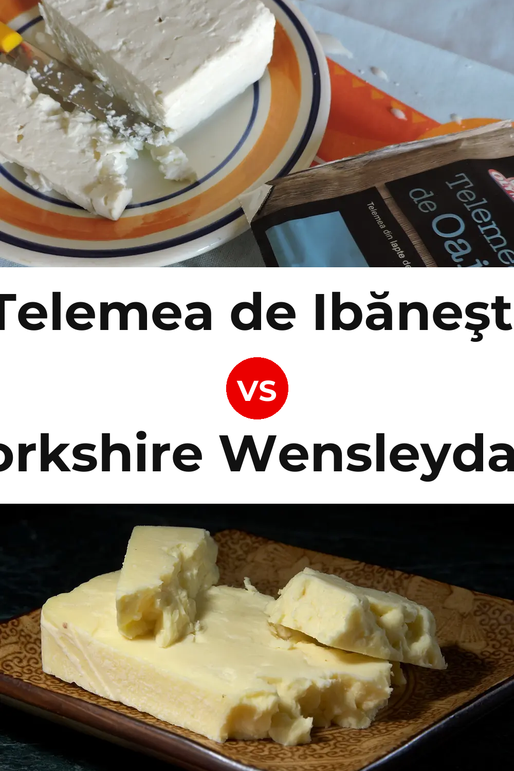 Telemea de Ibăneşti Cheese vs Yorkshire Wensleydale Cheese Pinterest comparison
