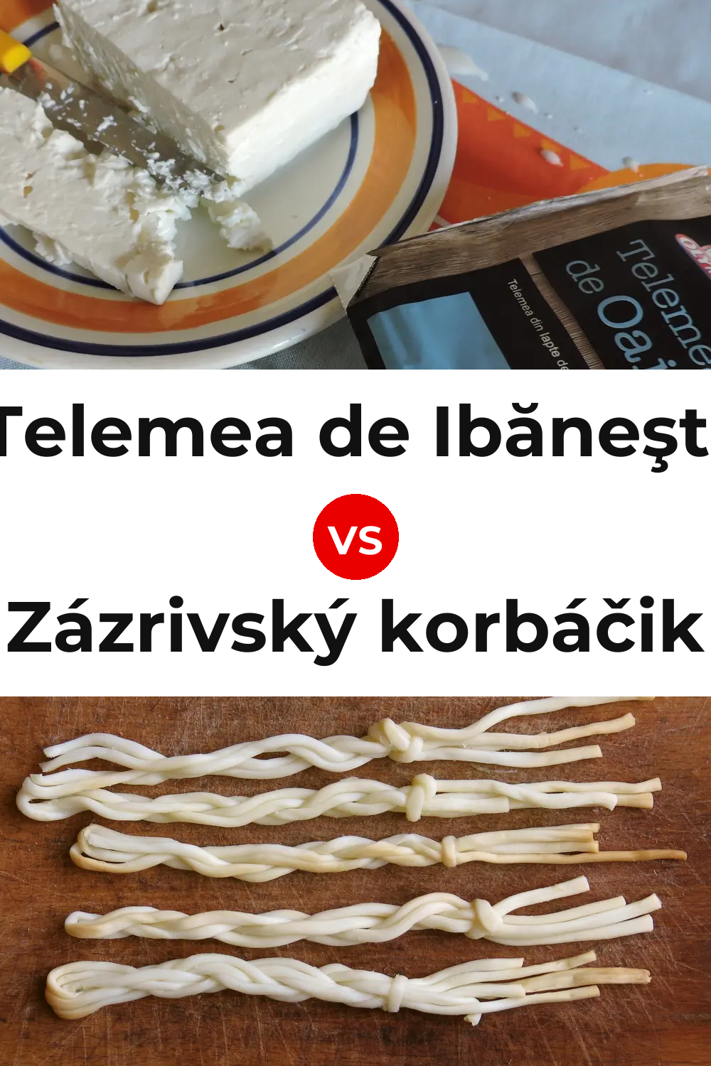 Telemea de Ibăneşti Cheese vs Zázrivský korbáčik Cheese Pinterest comparison