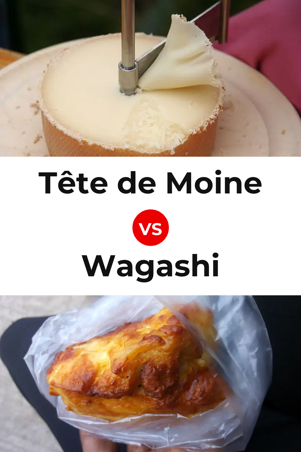 Tête de Moine Cheese vs Wagashi Cheese Pinterest comparison