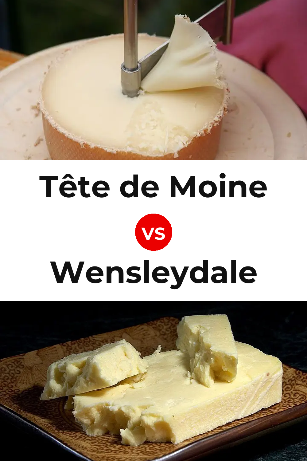 Tête de Moine Cheese vs Wensleydale Cheese Pinterest comparison