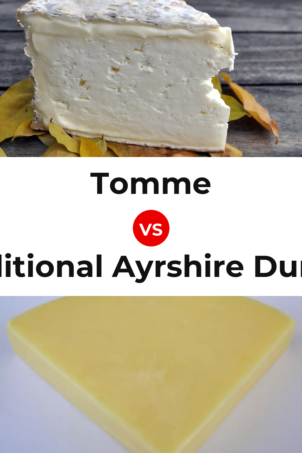 Tomme Cheese vs Traditional Ayrshire Dunlop Cheese Pinterest comparison