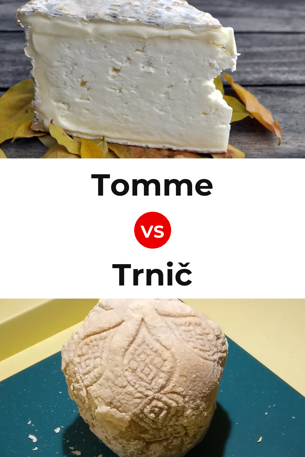 Tomme Cheese vs Trnič Cheese Pinterest comparison
