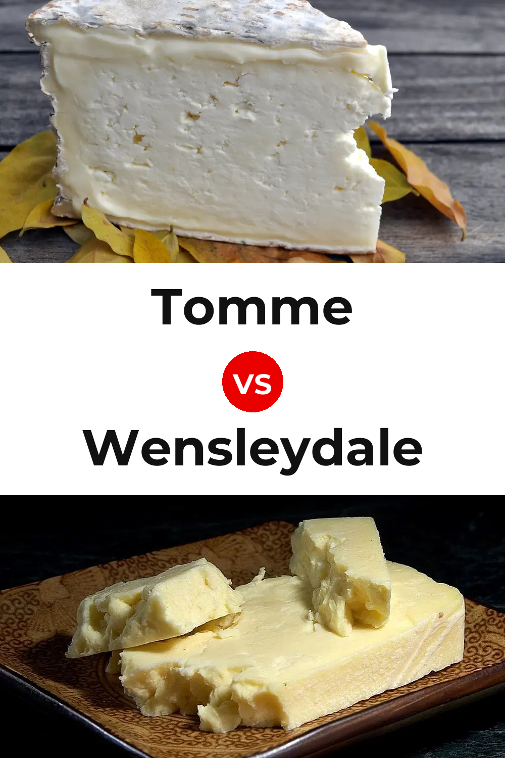 Tomme Cheese vs Wensleydale Cheese Pinterest comparison
