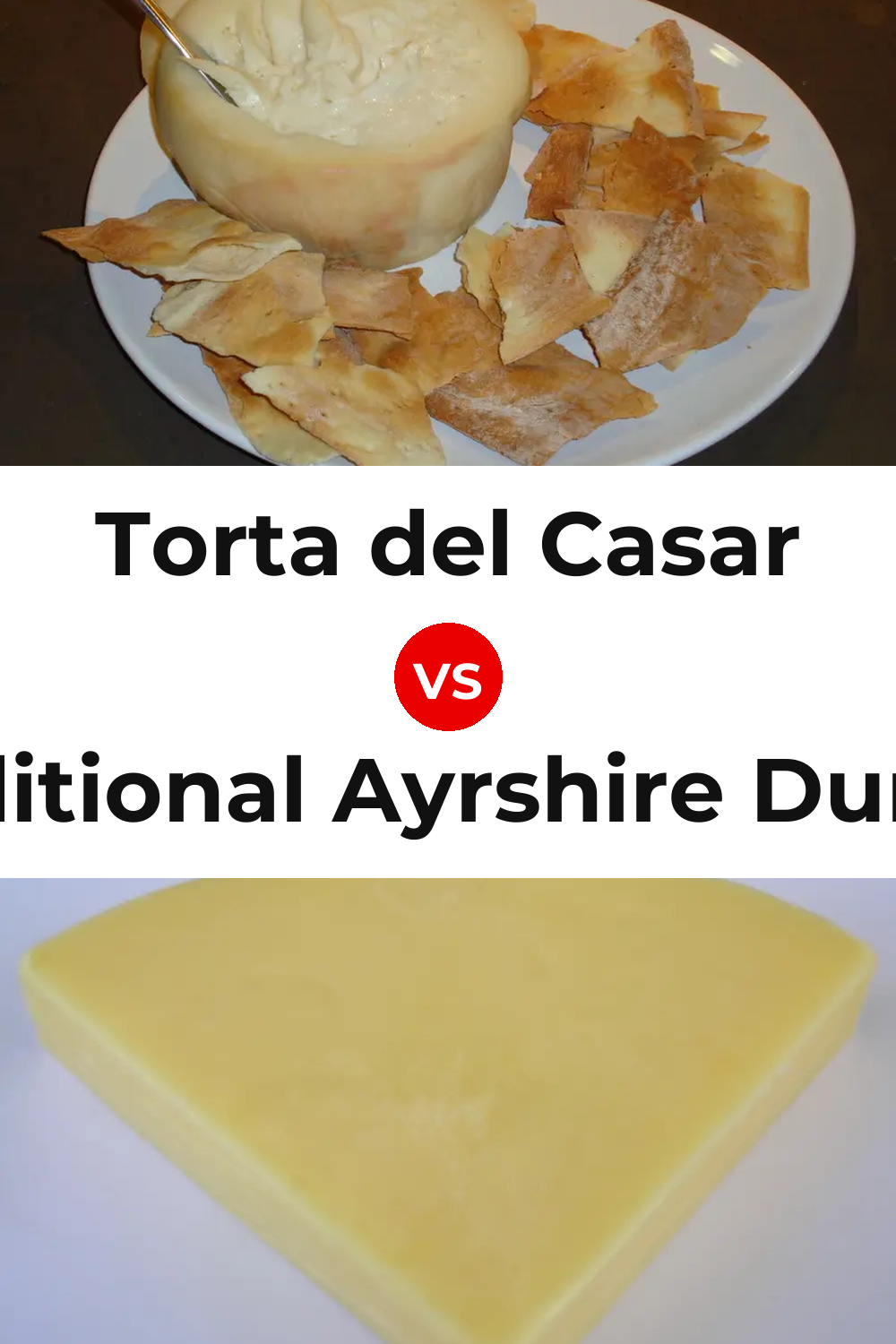 Torta del Casar Cheese vs Traditional Ayrshire Dunlop Cheese Pinterest comparison