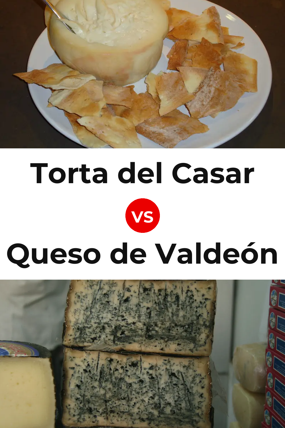 Torta del Casar Cheese vs Queso de Valdeón Pinterest comparison