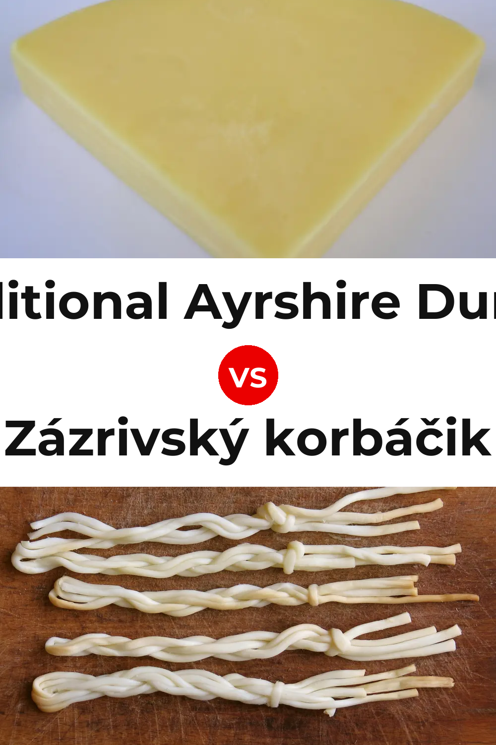Traditional Ayrshire Dunlop Cheese vs Zázrivský korbáčik Cheese Pinterest comparison