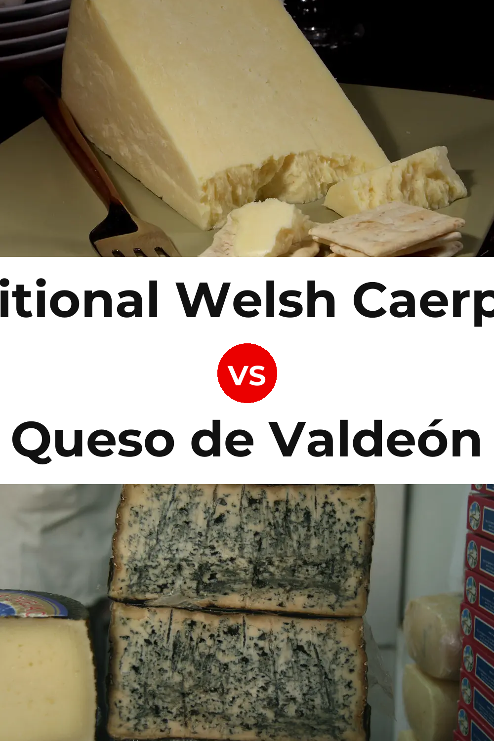 Traditional Welsh Caerphilly Cheese vs Queso de Valdeón Pinterest comparison